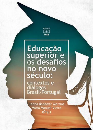 Educação superior e os desafios no novo século - Carlos Benedito Martins - Maria Manuel Vieira