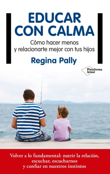 Educar con calma - Regina Pally