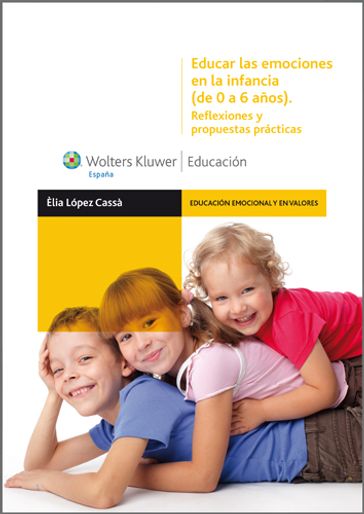 Educar las emociones en la infancia (de 0 a 6 años) - Èlia López Cassà