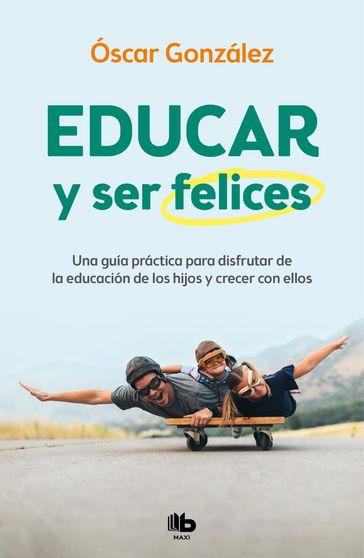 Educar y ser felices - Oscar Gonzalez