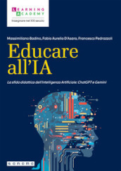 Educare all IA. La sfida didattica dell Intelligenza Artificiale: ChatGPT e Gemini