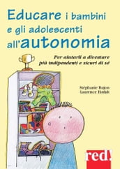 Educare i bambini e gli adolescenti all autonomia