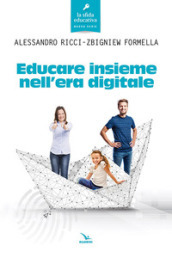 Educare insieme nell era digitale