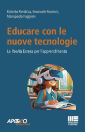 Educare con le nuove tecnologie. La realtà estesa per l apprendimento