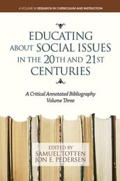 Educating About Social Issues in the 20th and 21st Centuries Vol. 3