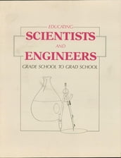 Educating Scientists and Engineers