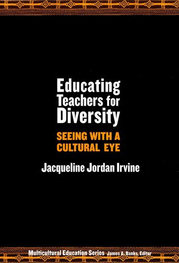 Educating Teachers for Diversity - Jacqueline Jordan Irvine