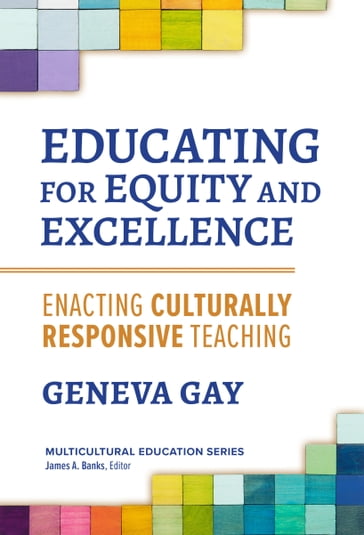 Educating for Equity and Excellence - Geneva Gay