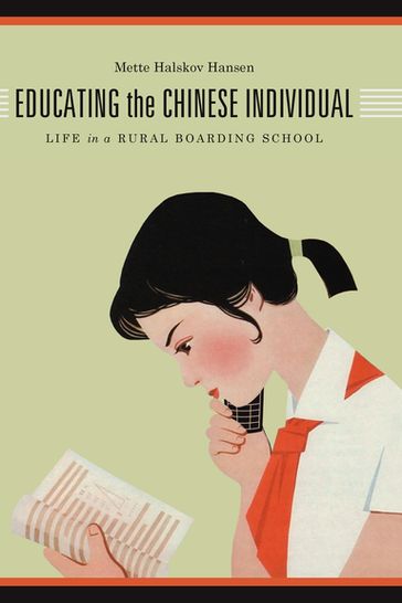 Educating the Chinese Individual - Mette Halskov Hansen