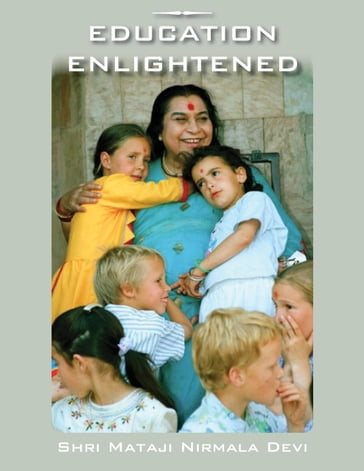 Education Enlightened - Shri Mataji Nirmala Devi