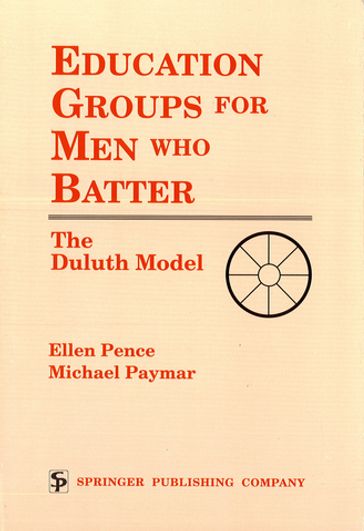 Education Groups for Men Who Batter - Ellen Pence - Michael Paymar
