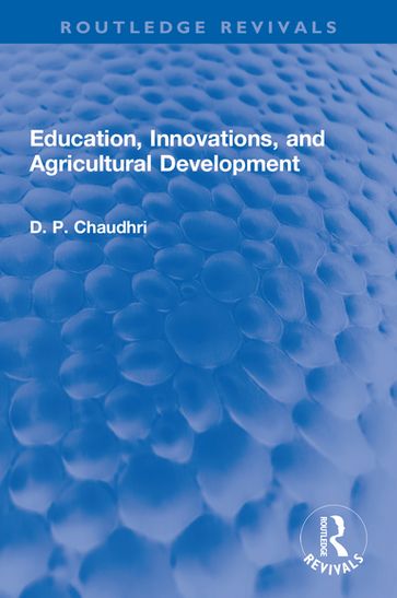 Education, Innovations, and Agricultural Development - D. P. Chaudhri