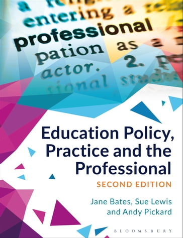 Education Policy, Practice and the Professional - Dr Andy Pickard - Mrs Jane Bates - Mrs Sue Lewis