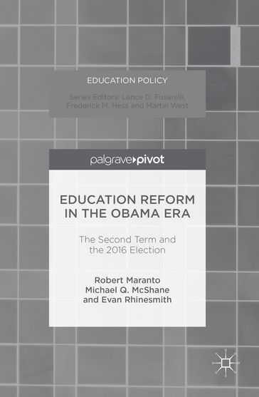 Education Reform in the Obama Era - Evan Rhinesmith - Michael Q. McShane - Robert Maranto