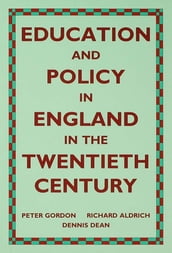 Education and Policy in England in the Twentieth Century