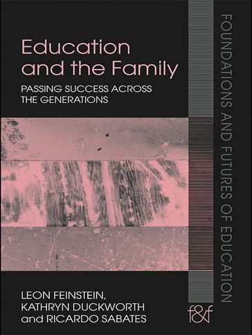 Education and the Family - Leon Feinstein - Kathryn Duckworth - Ricardo Sabates