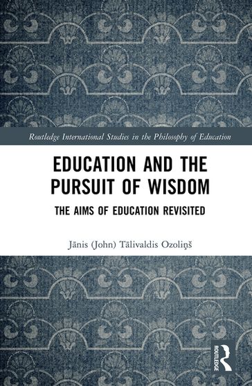 Education and the Pursuit of Wisdom - Jnis (John) Ozoliš