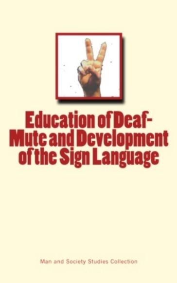 Education of Deaf-Mute and Development of the Sign Language - . Collection