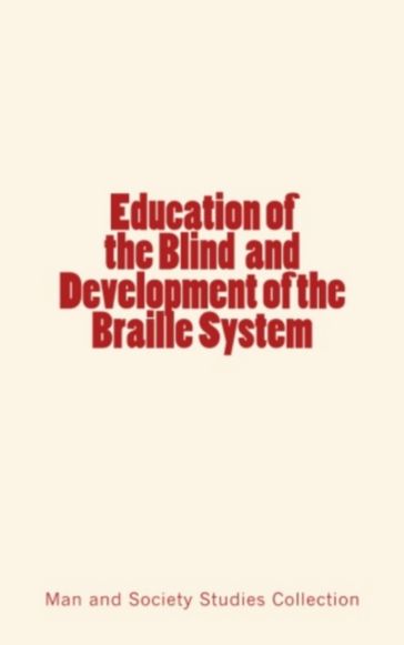 Education of the Blind and Development of the Braille System - . Collection