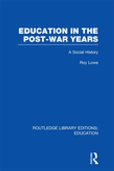 Education in the Post-War Years - Roy Lowe