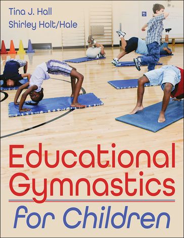 Educational Gymnastics for Children - Tina J. Hall - Shirley Holt/Hale