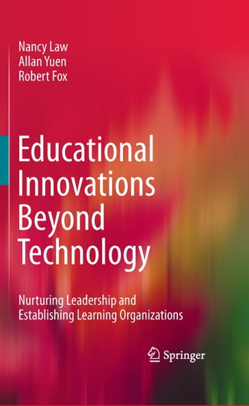 Educational Innovations Beyond Technology - Nancy Law - Allan Yuen - Robert Fox