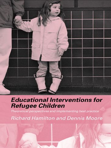 Educational Interventions for Refugee Children - Dennis Moore - Richard Hamilton
