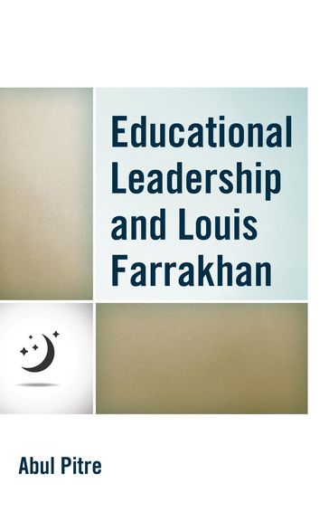 Educational Leadership and Louis Farrakhan - Abul Pitre - Fayetteville State University - North Carolina