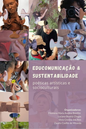 Educomunicação & sustentabilidade: - Filomena Maria Avelina Bomfim - Luciana Beatriz Chagas