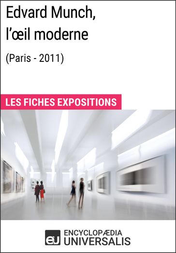 Edvard Munch, l'œil moderne (Paris - 2011) - Encyclopaedia Universalis