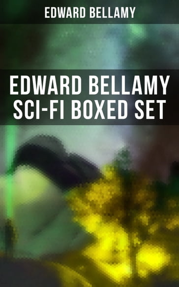 Edward Bellamy Sci-Fi Boxed Set - Edward Bellamy