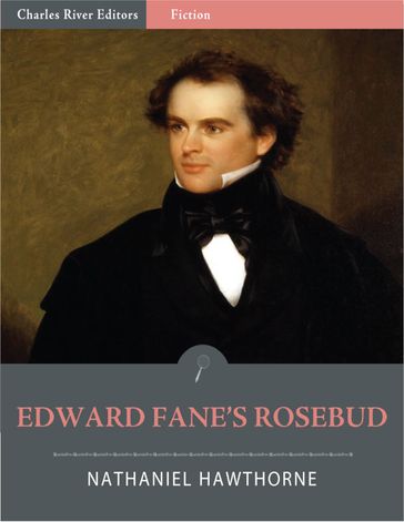 Edward Fane's Rosebud (Illustrated) - Hawthorne Nathaniel