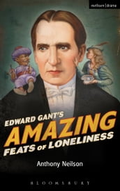 Edward Gant s Amazing Feats of Loneliness