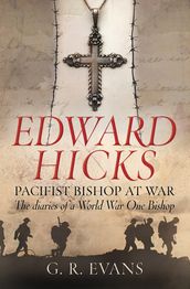 Edward Hicks: Pacifist Bishop at War