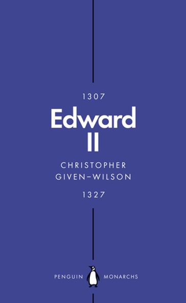 Edward II (Penguin Monarchs) - Christopher Given-Wilson