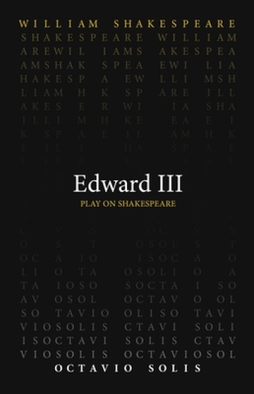 Edward III - William Shakespeare - Octavio Solis