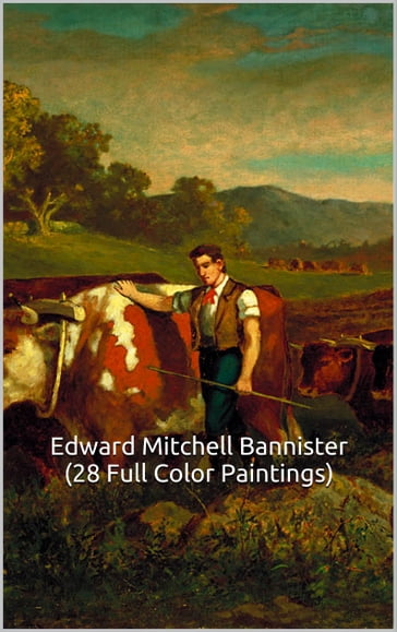 Edward Mitchell Bannister (28 Full Color Paintings) - Simon Hansen