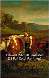 Edward Mitchell Bannister (28 Full Color Paintings)