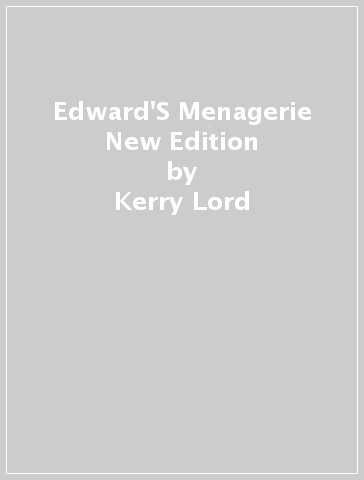 Edward'S Menagerie New Edition - Kerry Lord