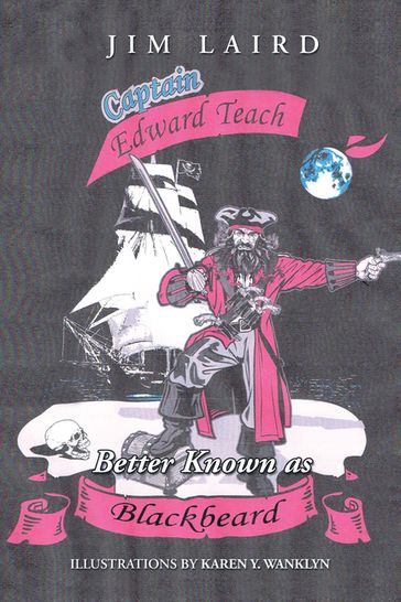 Edward Teach Better Known as Blackbeard - Jim Laird