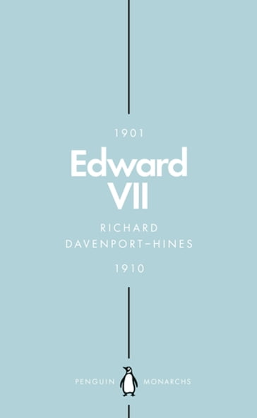 Edward VII (Penguin Monarchs) - Richard Davenport-Hines