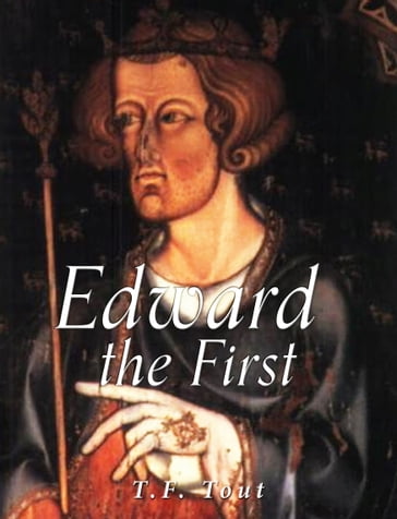Edward the First - T.F. Tout