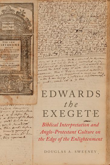 Edwards the Exegete - Douglas A. Sweeney