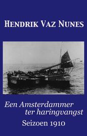 Een Amsterdammer ter haringvangst: seizoen 1910