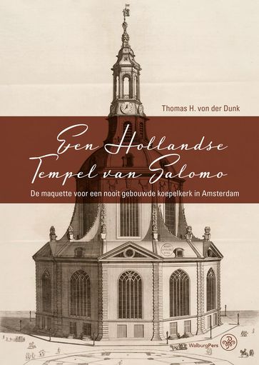 Een Hollandse Tempel van Salomo - Thomas H. von der Dunk