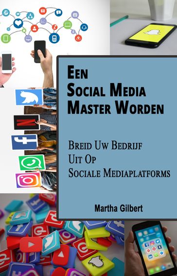 Een Social Media Master Worden - Martha Gilbert