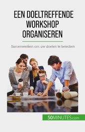 Een doeltreffende workshop organiseren