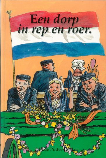 Een dorp in rep en roer - C.M. de Putter-Dekker