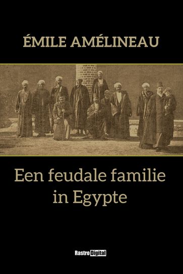 Een feudale familie in Egypte - Émile Amélineau