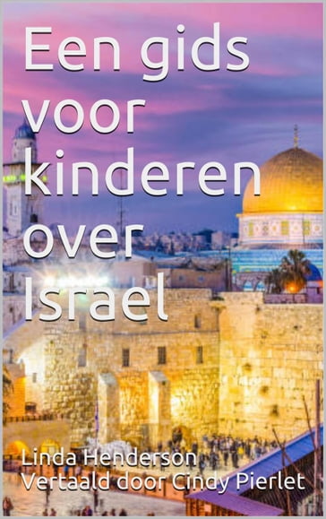 Een gids voor kinderen over Israel - Linda Henderson